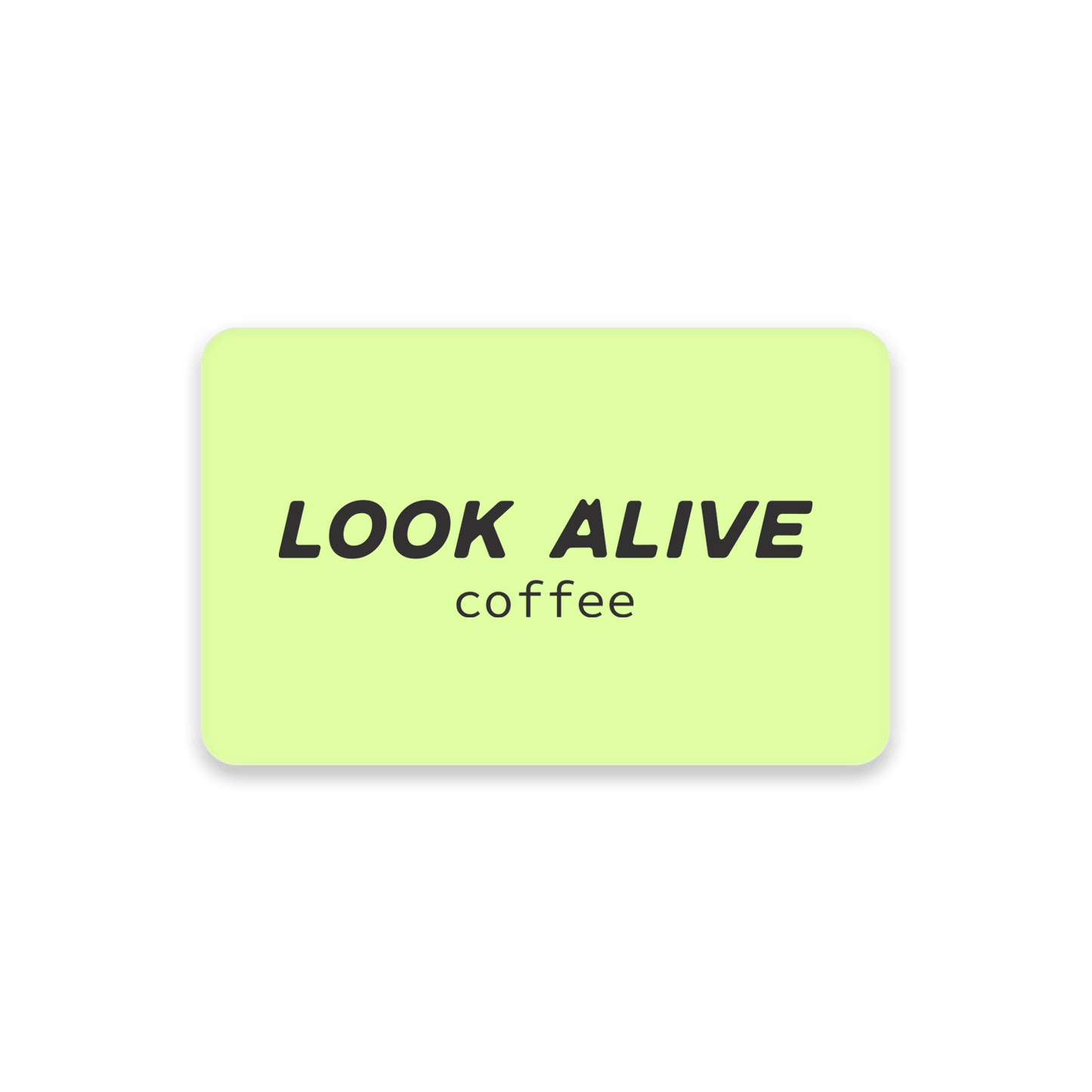 Digital Gift Card - LookAliveCoffee-